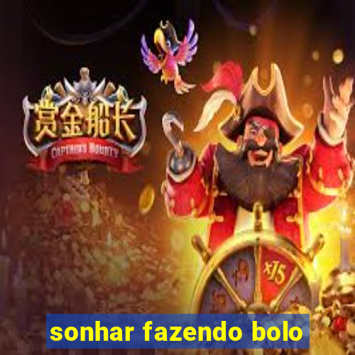 sonhar fazendo bolo